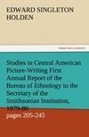 Studies in Central American Picture-Writing First Annual Report of the Bureau of Ethnology to the Secretary of the Smithsonian Institution, 1879-80, Government Printing Office, Washington, 1881, pages 205-245