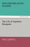 The Life of Napoleon Bonaparte Vol. I. (of IV.)