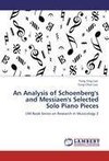 An Analysis of Schoenberg's and Messiaen's Selected Solo Piano Pieces