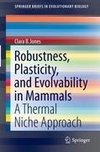 Robustness, Plasticity, and Evolvability in Mammals