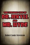 The Strange Case of Dr. Jekyll and Mr. Hyde