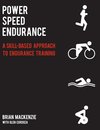 Power Speed Endurance: A Skill Based Approach to Endurance Training