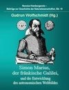 Simon Marius, der fränkische Galilei, und die Entwicklung des astronomischen Weltbildes