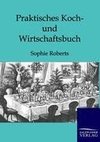 Praktisches Koch- und Wirtschaftsbuch