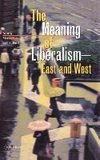 The Meaning of Liberalism - East and West