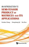 An Introduction to Semi-Tensor Product of Matrices and Its Applications