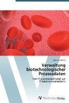 Verwaltung biotechnologischer Prozessdaten