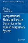 Computational Fluid and Particle Dynamics in the Human Respiratory System