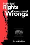 Individual Rights and Government Wrongs