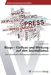 Blogs - Einfluss und Wirkung auf den Journalismus