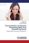 Characteristics of Patients Presenting With First Episode Psychosis