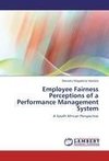 Employee Fairness Perceptions of a Performance Management System