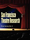 San Francisco Theatre Research, First Series, Vol. 4