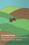 Various: Farming Barley - With Information on Germination, Y