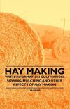 Hay Making - With Information Cultivation, Sowing, Mulching and Other Aspects of Hay Making