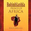 ROHINHLANHLA-PRINCE OF AFRICA