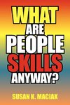 What Are People Skills, Anyway ?