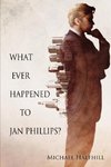 What Ever Happened to Jan Phillips?