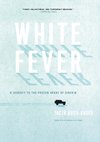 White Fever: A Journey to the Frozen Heart of Siberia