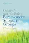 Setting Up and Facilitating Bereavement Support Groups