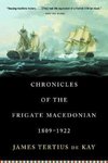 Kay, J: Chronicles of the Frigate Macedonian, 1809-1922