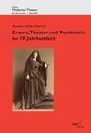 Drama, Theater und Psychiatrie im 19. Jahrhundert