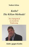 Krebs? Die Kilian Methode