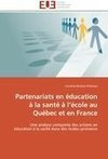 Partenariats en éducation à la santé à l'école au Québec et en France