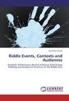 Riddle Events, Contexts and Audiences