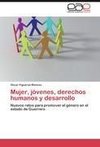 Mujer, jóvenes, derechos humanos y desarrollo