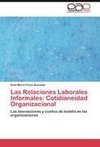 Las Relaciones Laborales Informales: Cotidianeidad Organizacional