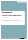 Umgang mit Widerständen in Change Prozessen