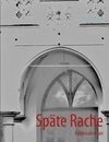 Späte Rache