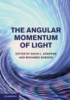 The Angular Momentum of Light. Edited by David L. Andrews and Mohamed Babiker