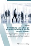 Bewertung von Change-Kommunikation in einem Fusionsprozess