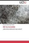 Oír lo invisible