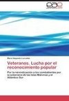 Veteranos. Lucha por el reconocimiento popular