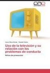 Uso de la televisión y su relación con los problemas de conducta