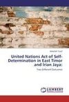 United Nations Act of Self-Determination in East Timor and Irian Jaya: