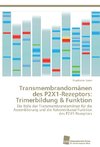 Transmembrandomänen des P2X1-Rezeptors: Trimerbildung & Funktion