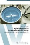 Risikoorientierte Unternehmensführung