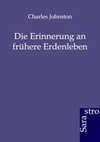 Die Erinnerung an frühere Erdenleben