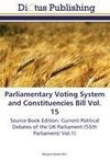 Parliamentary Voting System and Constituencies Bill Vol. 15
