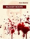 BLOODY ROOTS