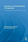 Huppauf, B: Dynamics and Performativity of Imagination