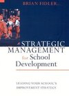 Fidler, B: Strategic Management for School Development