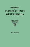 History of Tucker County, West Virginia, from the earliest explorations and settlements to the present time [1884]