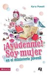 Ayudenme! Soy Mujer en el Ministerio Juvenil!