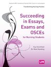 Hutchfield, K: Succeeding in Essays, Exams and OSCEs for Nur