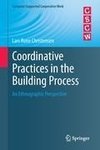 Coordinative Practices in the Building Process